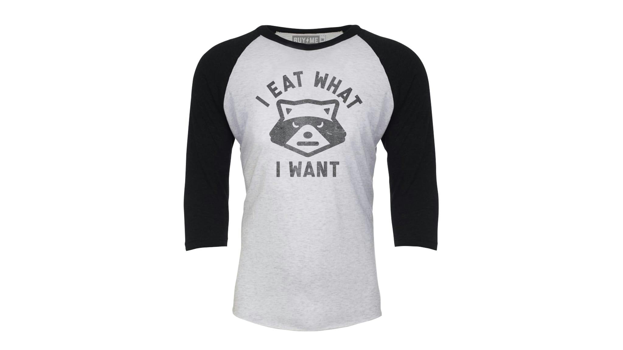 I Eat What I Want Raglan Tee